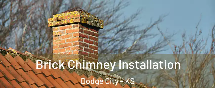  Brick Chimney Installation Dodge City - KS