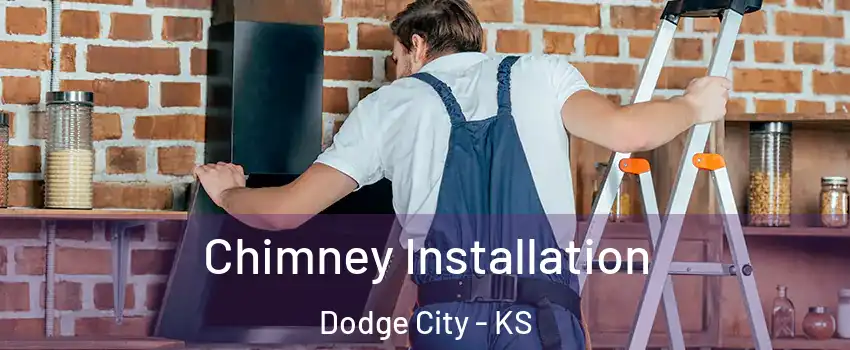  Chimney Installation Dodge City - KS