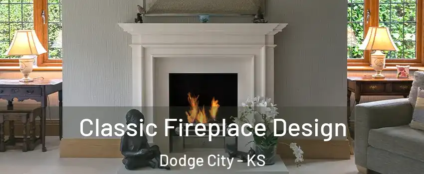  Classic Fireplace Design Dodge City - KS