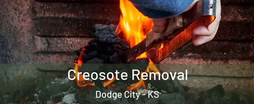  Creosote Removal Dodge City - KS
