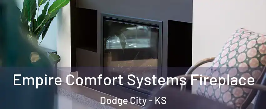  Empire Comfort Systems Fireplace Dodge City - KS