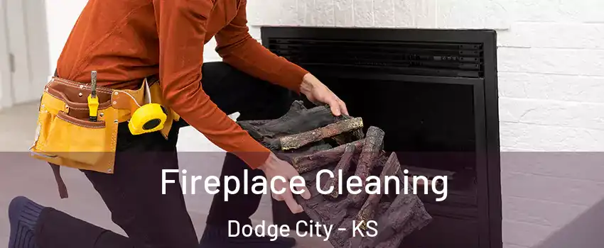  Fireplace Cleaning Dodge City - KS
