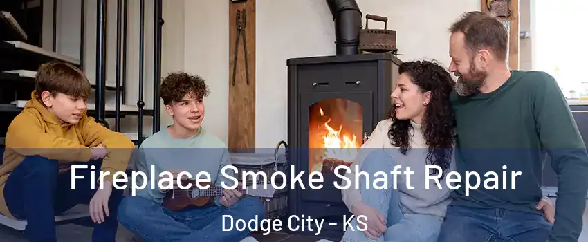  Fireplace Smoke Shaft Repair Dodge City - KS