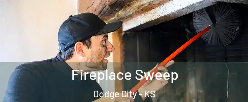  Fireplace Sweep Dodge City - KS