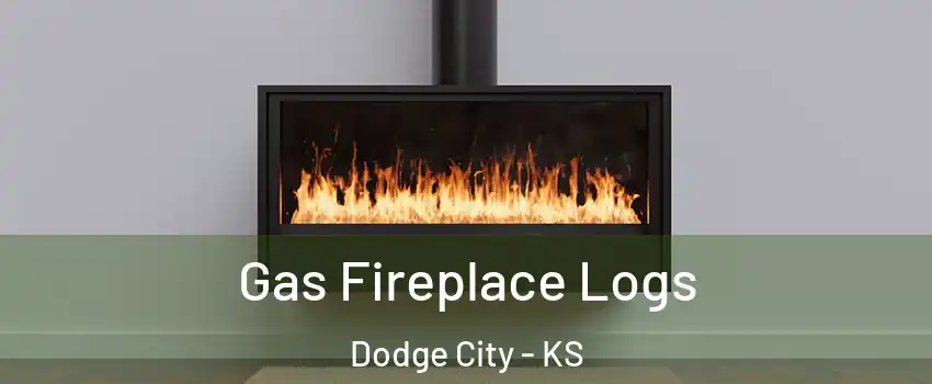  Gas Fireplace Logs Dodge City - KS