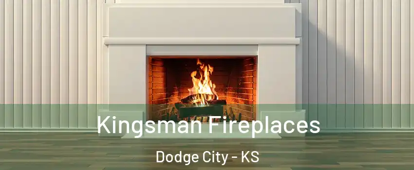  Kingsman Fireplaces Dodge City - KS