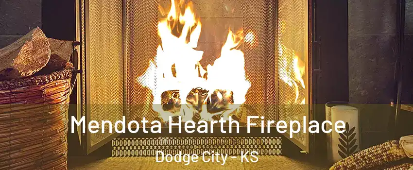  Mendota Hearth Fireplace Dodge City - KS