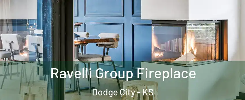  Ravelli Group Fireplace Dodge City - KS