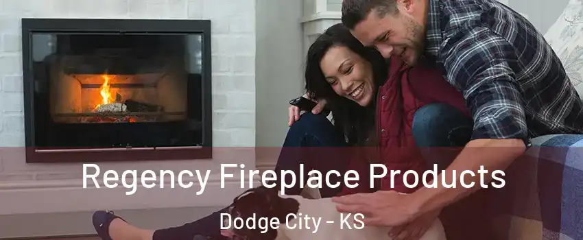  Regency Fireplace Products Dodge City - KS