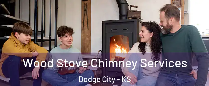  Wood Stove Chimney Services Dodge City - KS